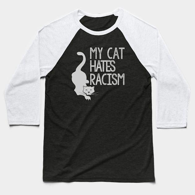 My Cat Hates Racism Baseball T-Shirt by Jigsaw Youth